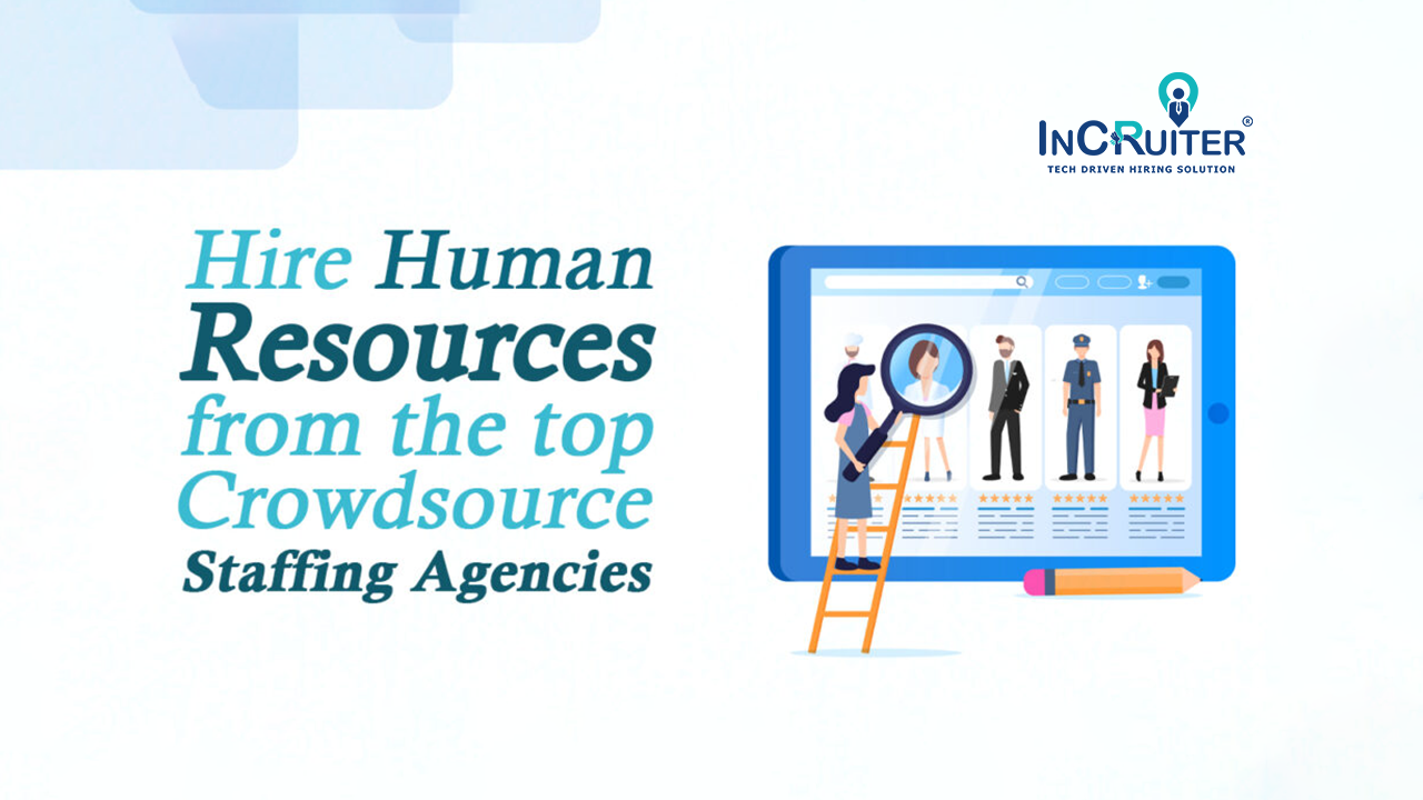 Hire Human Resources from the top Crowdsource Staffing Agencies 