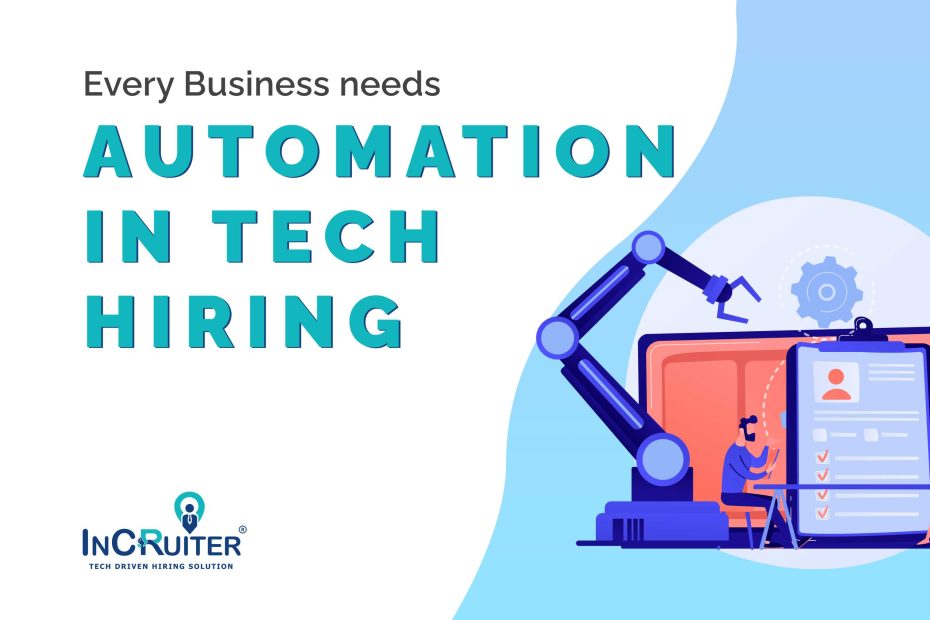 Why Every Business Needs Automation In Tech Hiring