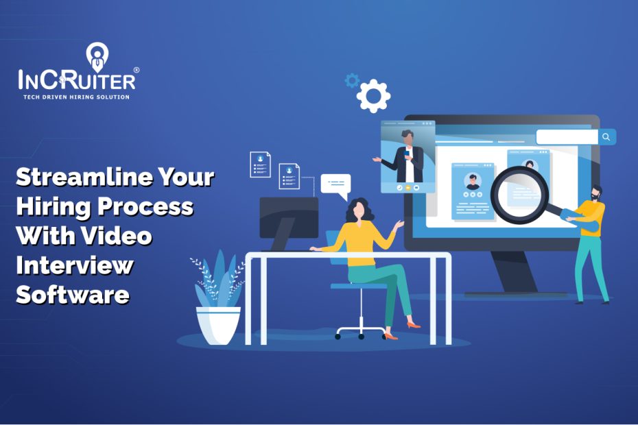 Streamline your hiring process with Incruiter's Video interview software