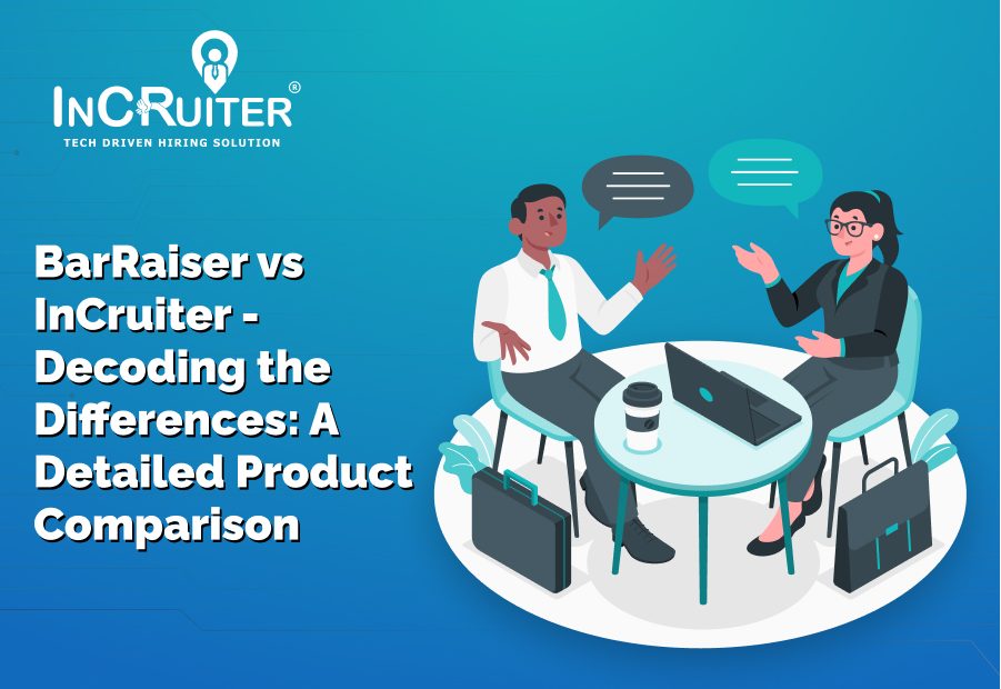 InCruiter vs BarRaiser: A Detailed Product Comparison