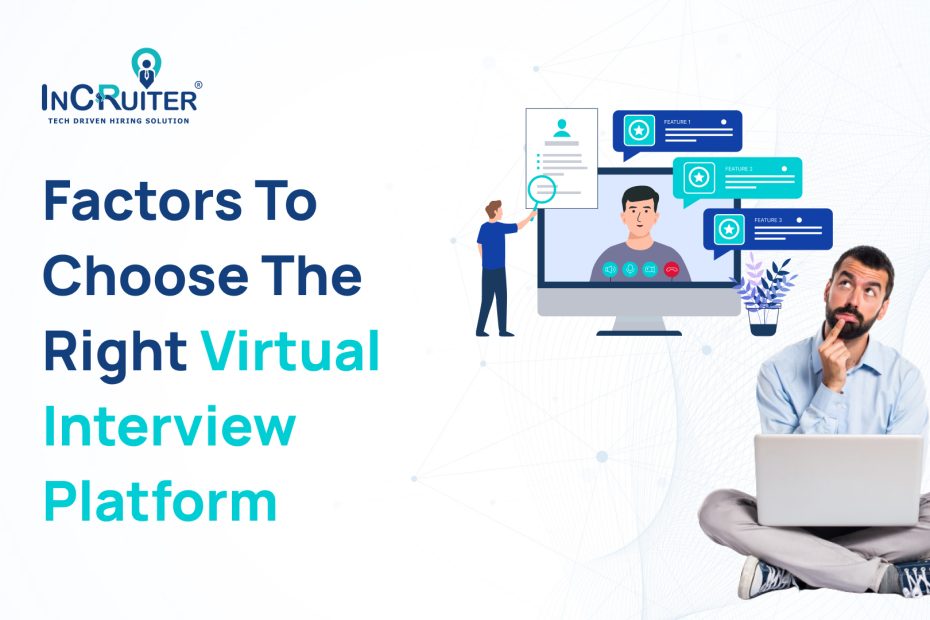 Factors to choose the right virtual interview platform
