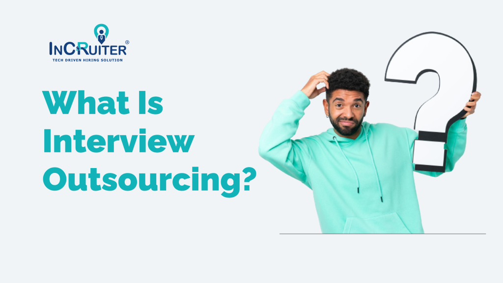What is interview outsourcing?