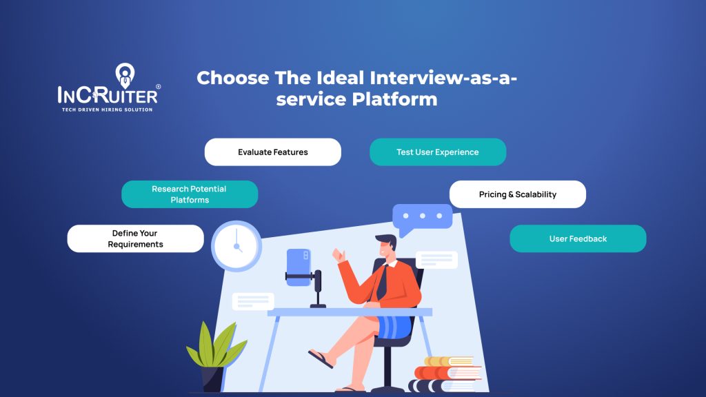 How To Choose The Ideal Interview-as-a-service Platform?