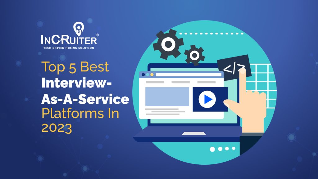Top 5 Best Interview-as-a-service Platforms in 2023