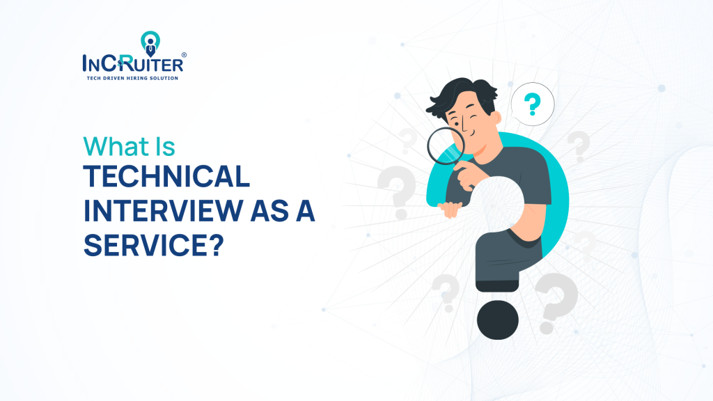 What is technical interview-as-a-service?