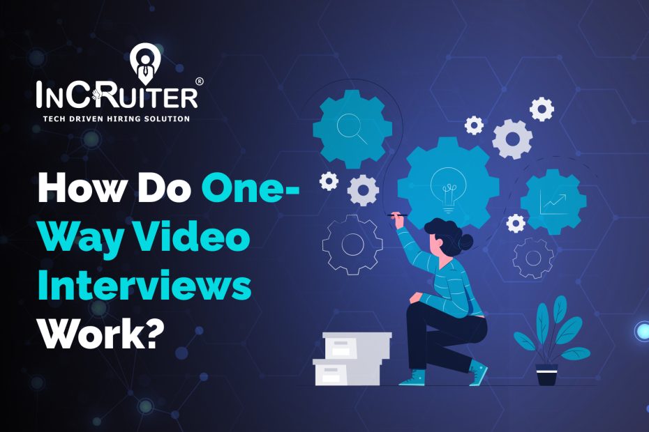 How Do One-Way Video Interviews Work?