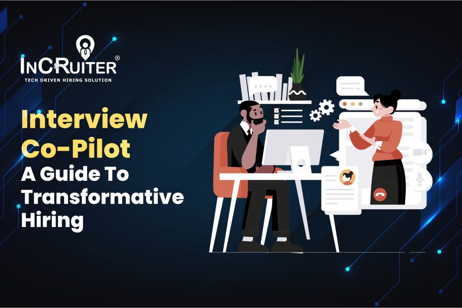 Interview Co-Pilot: A Guide to Transformative Hiring