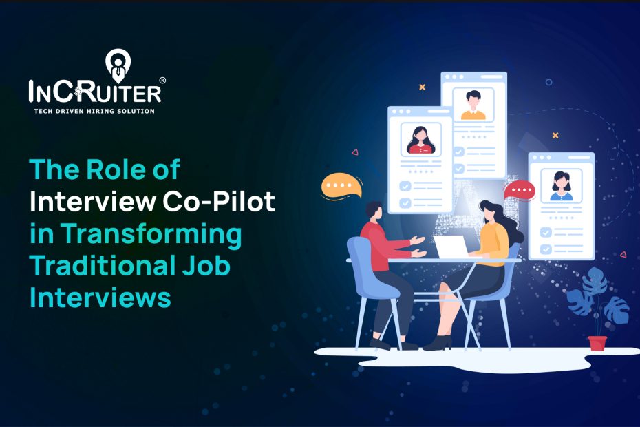 The Role of Interview Co-Pilot in Transforming Traditional Job Interviews