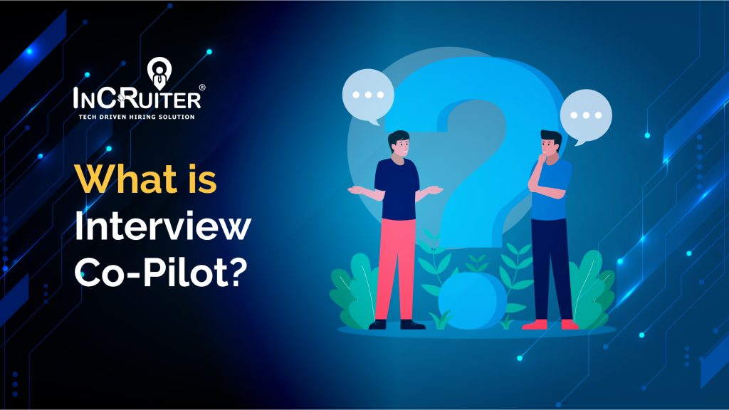 What Is An Interview Co-Pilot?