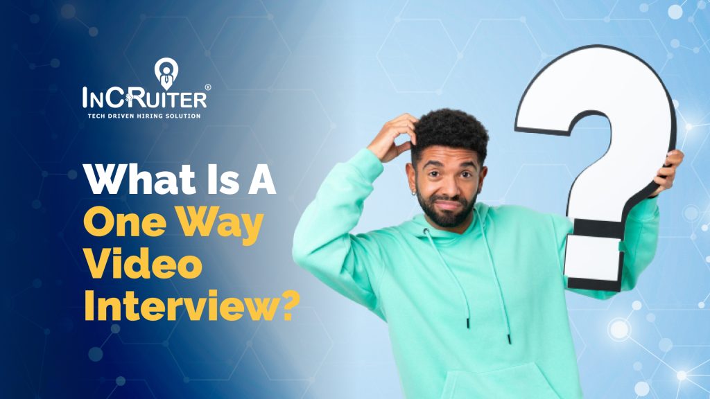 What are One-Way Video Interviews?
