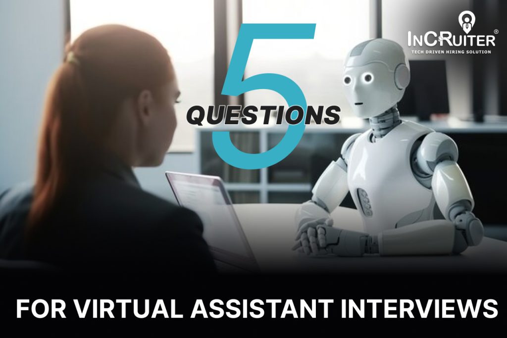 5 Questions For Virtual Assistant Interviews