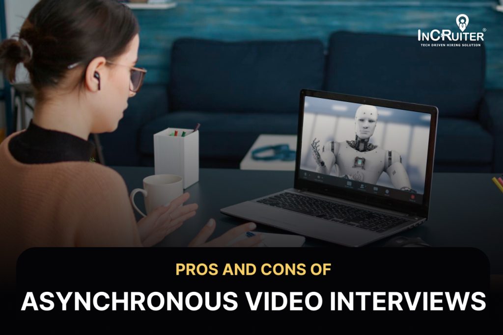 Pros and Cons Of Asynchronous Video Interviews