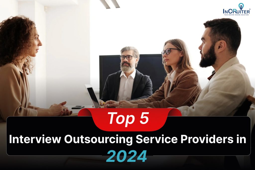 Top 5 Interview Outsourcing Service Providers in 2024 