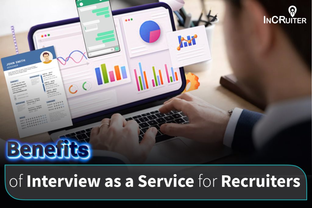 Benefits of Interview as a Service for Recruiters