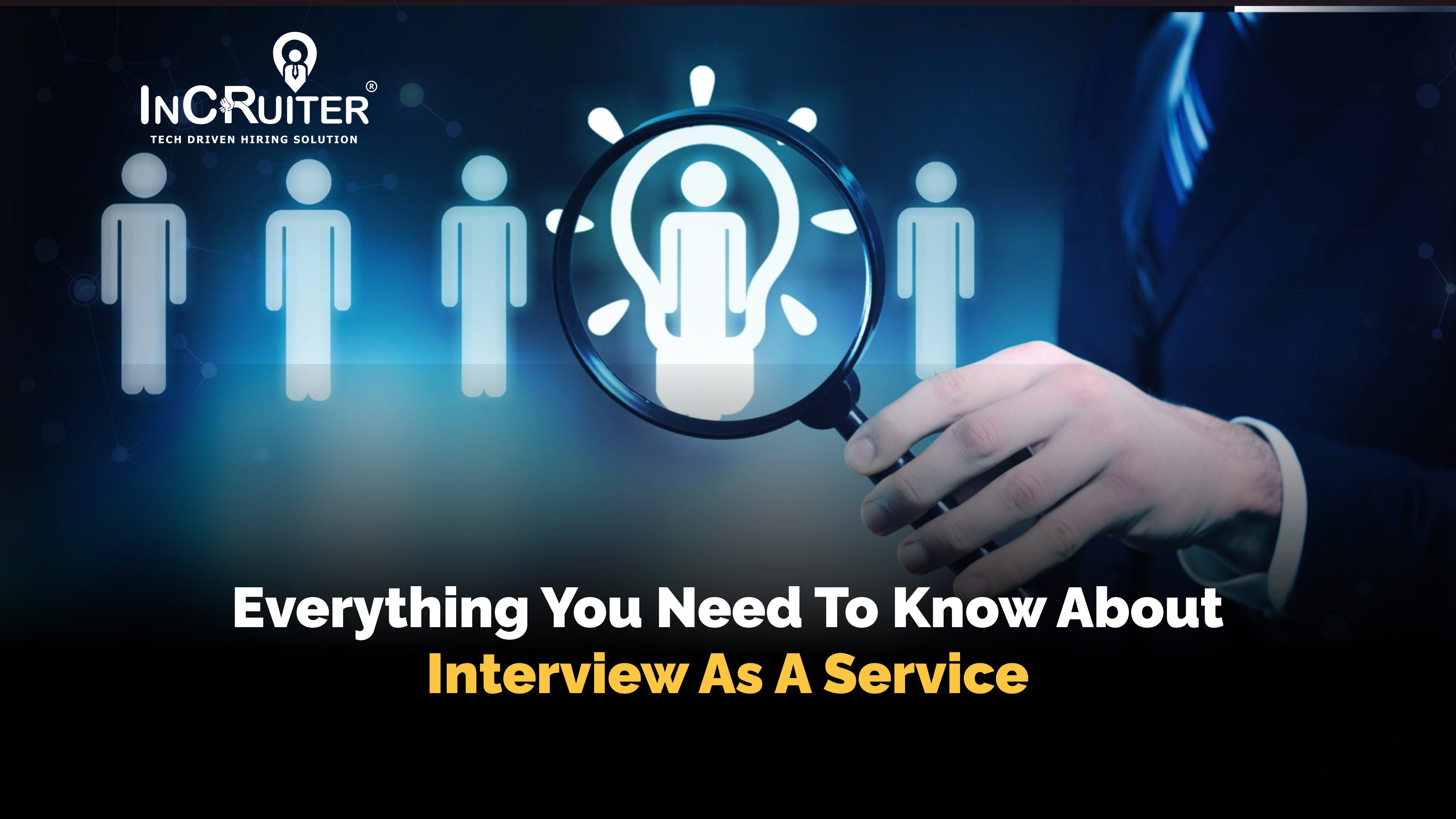 Everything You Need to Know About Interview as a Service (1)