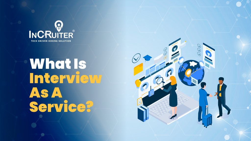 What is Interview as a Service?