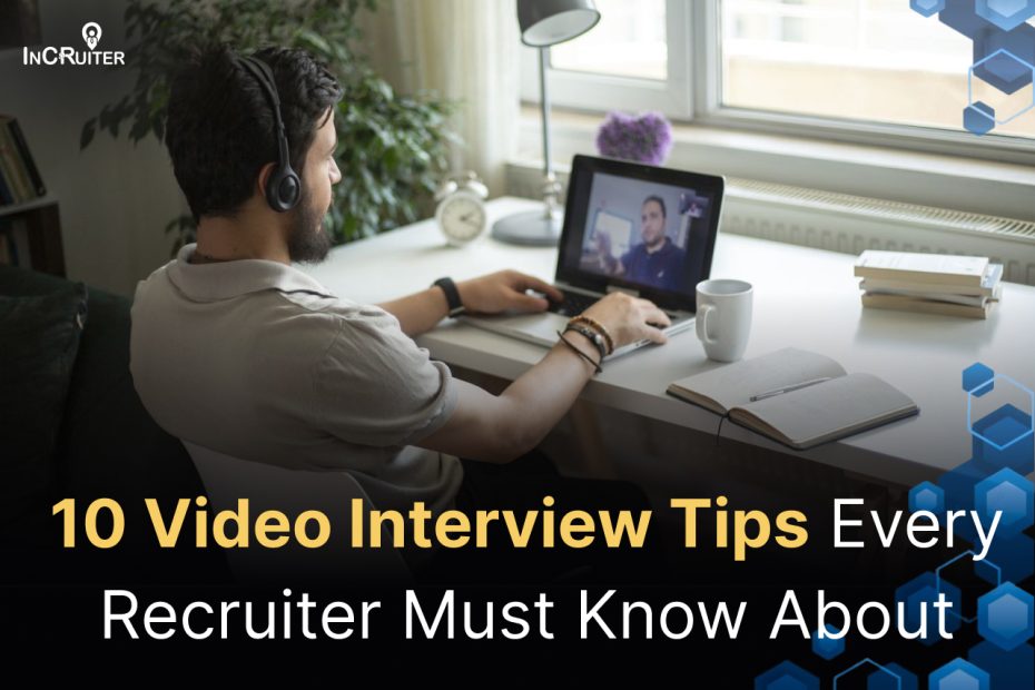 Video interview tips for interviewers to conduct seamless interviews
