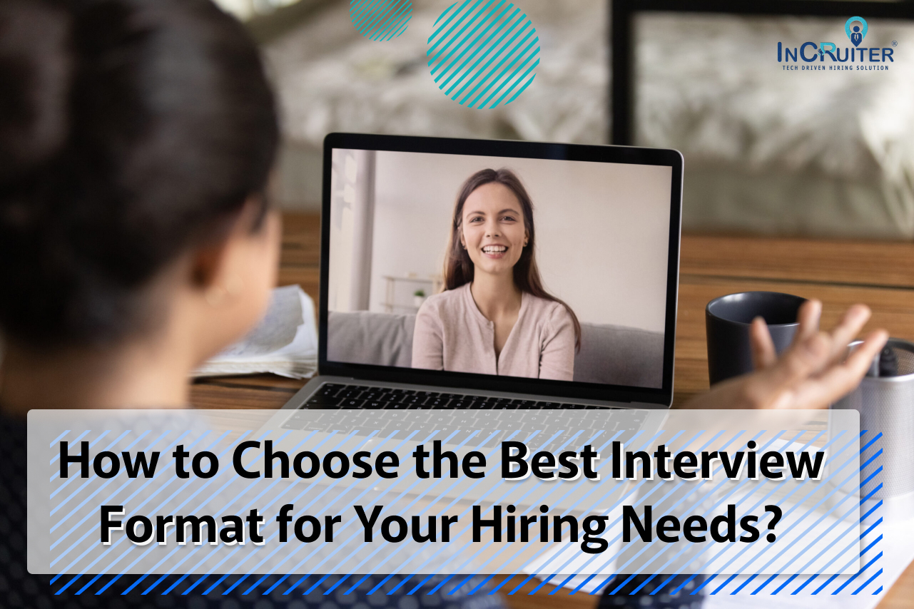 How to Choose the Best Interview Format for Your Hiring Needs_